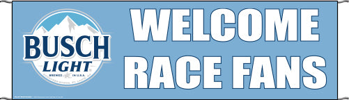 Busch Welcome Race Fans Banners