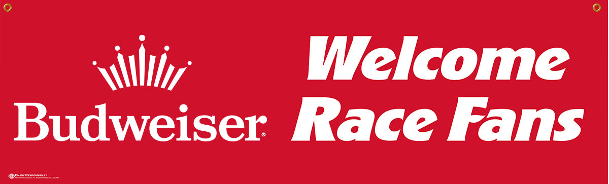 Budweiser "Welcome Race Fans"  Banners