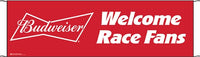 Budweiser "Welcome Race Fans"  Banners