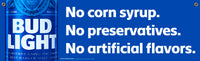 Bud Light No Corn Syrup Banner - 14.5" x 48"